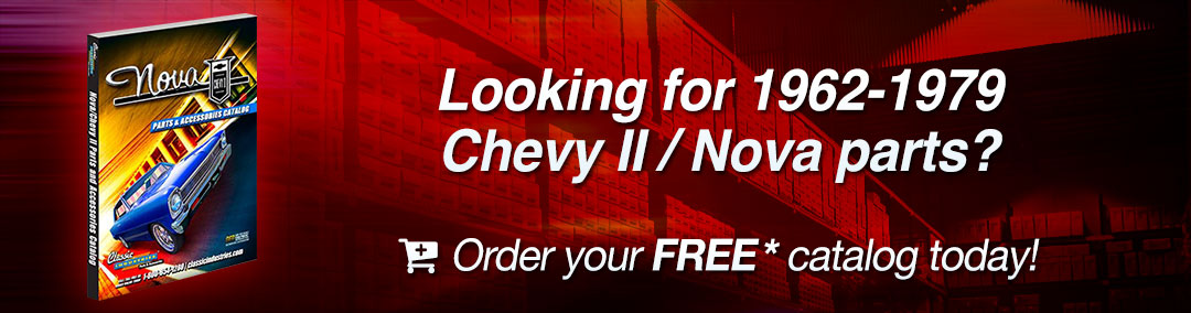 Looking for 1962-1979 Chevy II / Nova parts? Order your FREE catalog today!